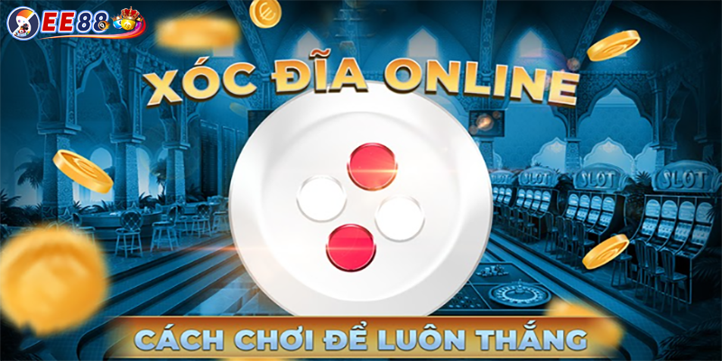 Những "bí kíp" giúp bạn "chiến thắng" trong xóc đĩa online